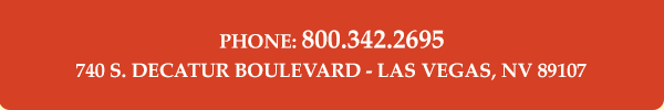 740 S. Decatur Boulevard | Las Vegas, Nevada 89107. Phone: 800-342-2695